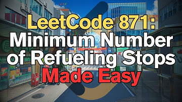 LeetCode 871: Minimum Number of Refueling Stops Made Easy For Complete Beginners – Python Tutorial