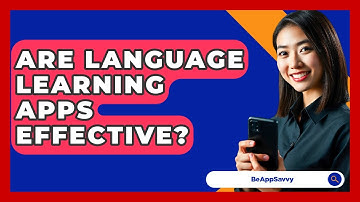Are Language Learning Apps Effective? - Be App Savvy