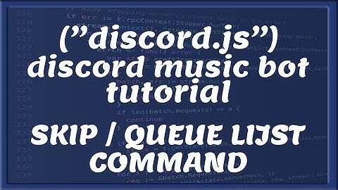 DISCORD MUSIC BOT || SKIP/QUEUE LIJST COMMAND | Tutorial #21 [Nederlands/Dutch]