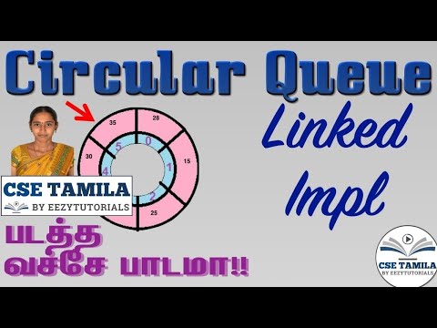 Circular Queue linked list Implementation and Sample Code in Tamil by CSE Tamila 5.3.2