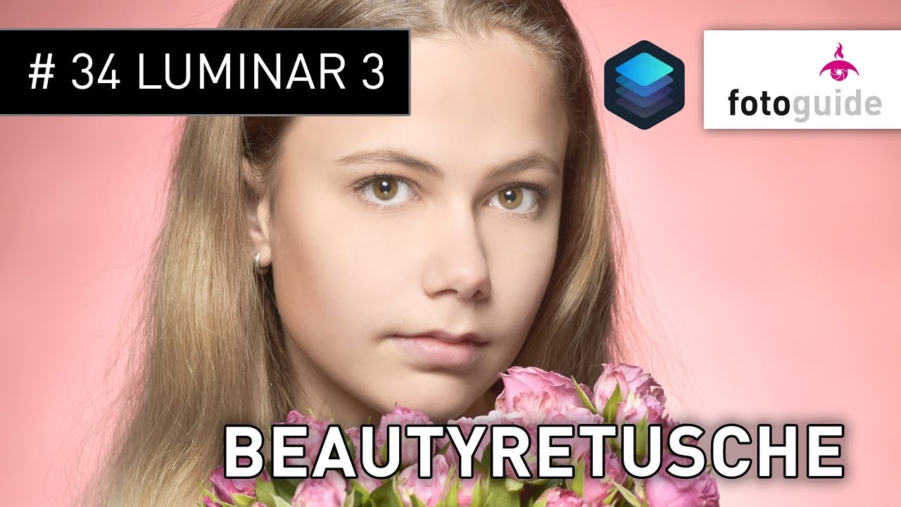 LUMINAR 3 #34: Beautyretusche mit Nachbearbeitungsebenen | Haut, Augen, Haare und Lippen