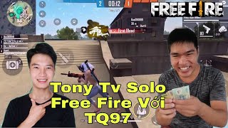Tony TV Solo Free Fire Với TQ97 | Team Tony FF