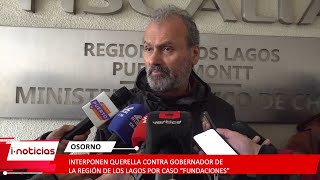 Interponen querella contra Gobernador de la Región de Los Lagos por caso “Fundaciones”