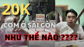 CƠM 20K Ở SÀI GÒN THÌ NHƯ THẾ NÀO ?? || FULL