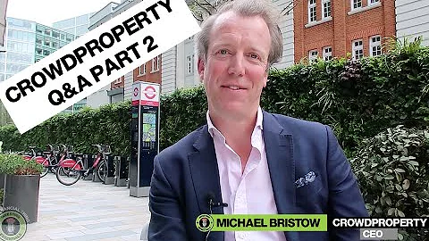 CrowdProperty Q&A Session 2 with CEO and Founder Michael Bristow