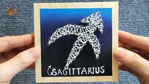 HƯỚNG DẪN LÀM TRANH CHỈ ĐINH CUNG HOÀNG ĐẠO NHÂN MÃ (SAGITTARIUS) | HOW TO DO STRING ART