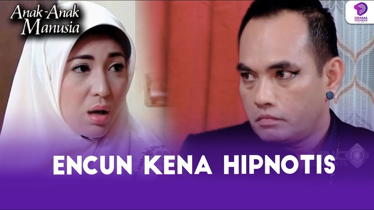 ENCUN KAGA MARAH MARAH LAGI, GEGARA KENA HIPNOTIS!! | ANAK ANAK MANUSIA | EPS.258 (5/5)