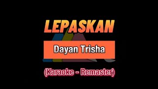 Lepaskan - Wanna Ali (Karaoke 🎤 Remaster)