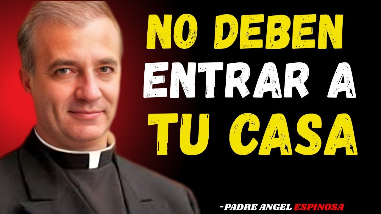 5 Personas Que NUNCA Debes Dejar Entrar a Tu Hogar ¡Extremadamente Peligrosas!  Padre Ángel Espinosa