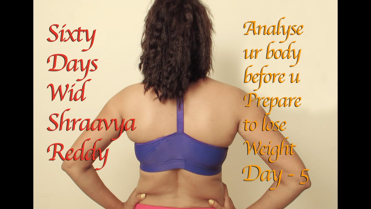 Day -5 || Analyse your body before you prepare to lose weight || Sixty Days Wid Shraavya Reddy