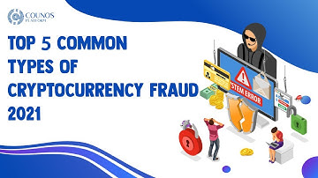 TOP 5 Common types of cryptocurrency fraud 2021