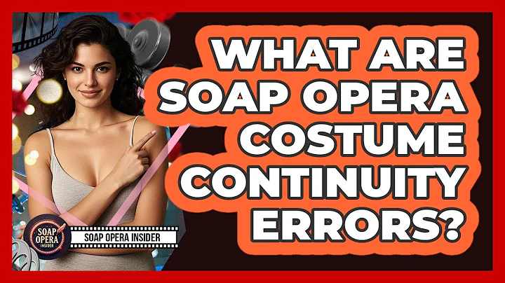 What Are Soap Opera Costume Continuity Errors? - Soap Opera Insider