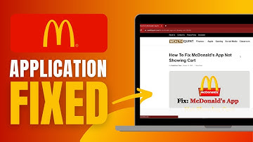 How To Fix McDonald’s App Not Showing Cart - Solved!