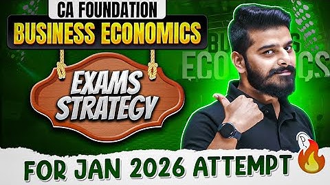 CA Foundation Business Economics Exams Strategy For Jan 2026 Attempt 🔥