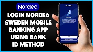 How To Login Nordea Sweden Mobile Banking App Using Bank ID Method 2025 | Sign In Nordea Bank App