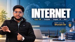 Full Class 8 Computer Chapter – Internet (Part 1) Update