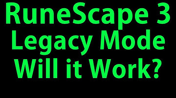 Will Legacy Mode Work? | RuneScape 3 RS3