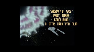 Re-Upload - Abbotts Toll Pt 3 Conclusion A Star Trek Fan Film - Audio Fixed