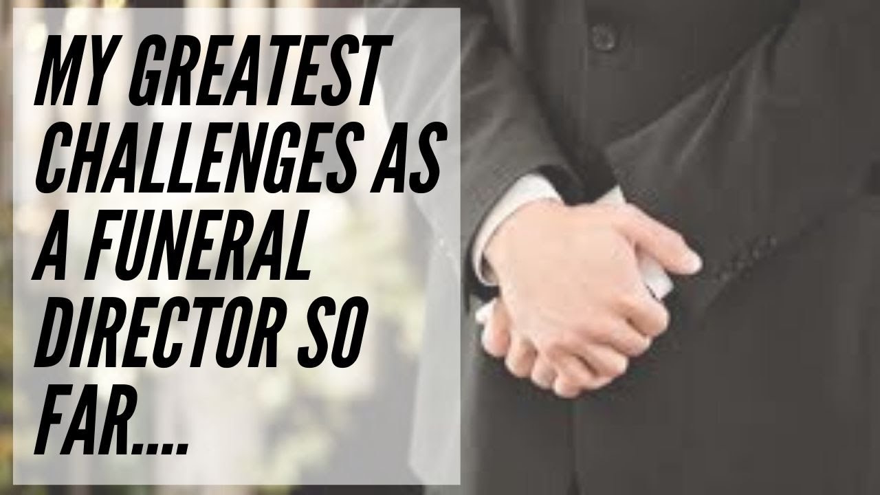 My greatest challenges as a funeral director so far.... - YouTube