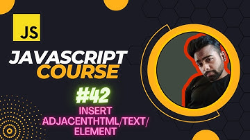 InsertAdjacentHTML, InsertAdjacentElement, and InsertAdjacentText | javascript Tutorial in Hindi #42