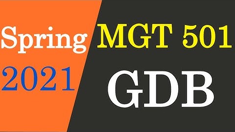 MGT 501 GDB Solution Spring 2021