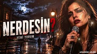 Nerdesi̇n Beni̇ Unutsun Demi̇şsi̇n Bayan Vokal Arabesk Cover - İsmai̇l Yk