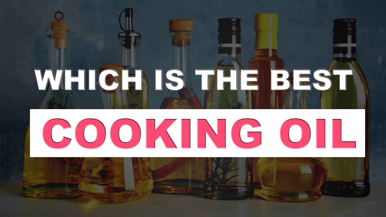 Which is the best oil for Cooking Can cooking oil lead to heart