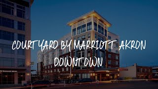 Courtyard by Marriott Akron Downtown Review - Akron , United States of America