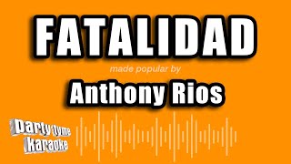 Anthony Rios - Fatalidad (Versión Karaoke)