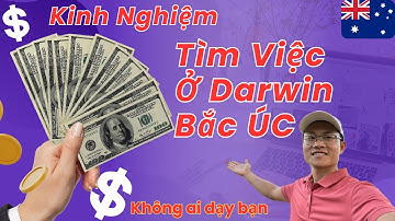 Darwin Bắc Úc Khó Tìm Việc Làm Lắm ? I Úc Vlog