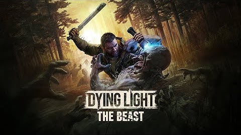 DYING LIGHT THE BEAST Walkthrough Gameplay Part 1 - INTRO (FULL GAME)