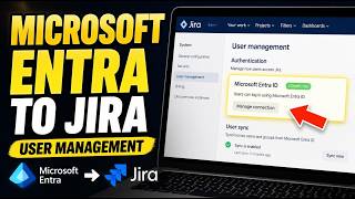How to connect Microsoft Entra to Jira for user management - Full Guide