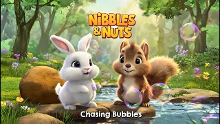 Nibbles and Nuts|Chasing Bubbles|Best kids cartoon|Calming kids animation|Toddler animation series|