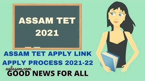 Assam TET 2021 Official Notification For LP &UP Apply Link Last date