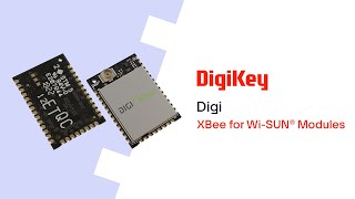 XBee for Wi-SUN Modules from Digi PIO | DigiKey