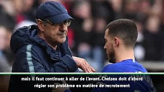 Chelsea - Desailly minimise les départs de Sarri et Hazard