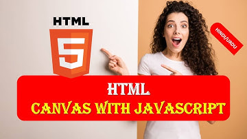 HTML5 Beginners Tutorial 19 | CANVAS WITH JAVASCRIPT | CANVAS WITH JAVASCRIPT EXAMPLE in HTML5 HINDI