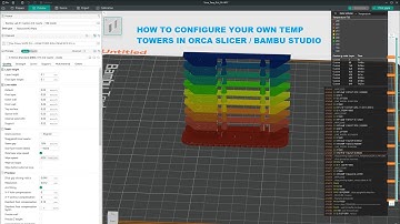 Orca Slicer / Bambu Studio - How to easily configure your own TEMP towers.
