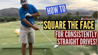 Square the Clubface for Consistently Dead Straight Drives!