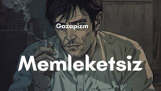Gazapizm - Memleketsiz [Şarkı ]