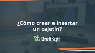 ¿Cómo crear e insertar un cajetín en DraftSight