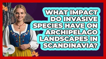 What Impact Do Invasive Species Have On Archipelago Landscapes In Scandinavia?