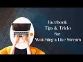 Facebook Tips &amp; Tricks for Live Stream