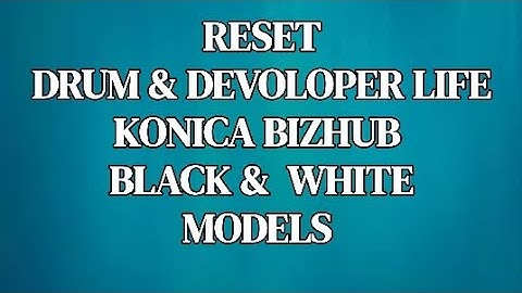 RESET Drum unit life, dveloper RESET in  Konica minolta bizhub series black and white  227,367 etc..