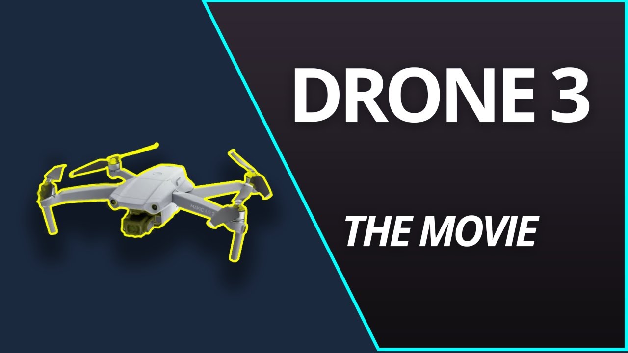 my new drone: Drone 3 - The Movie