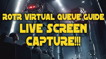 ROTR Virtual Queue Guide - LIVE VIDEO VERSION