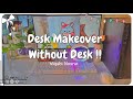 Desk Makeover Without Desk || Asthetic Desk Makeover || Cozy Decoration my Desk 2025.. Niqabinusrat