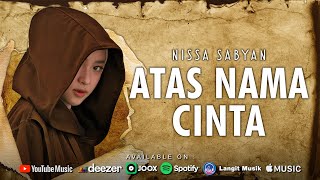 ATAS NAMA CINTA - NISSA SABYAN MUSIK