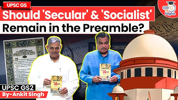 Can “Secular” & “Socialist” Be Dropped from India’s Preamble? | Polity | Ankit Singh | StudyIQ
