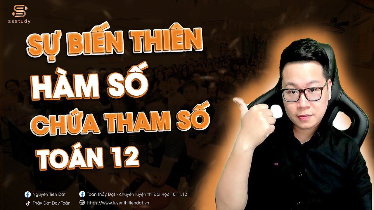 Sự biến thiên chứa tham số m (FULL DẠNG) |Thầy Nguyễn Tiến Đạt